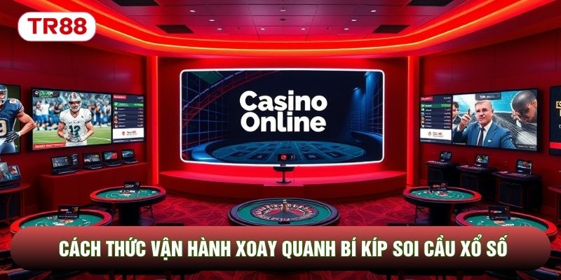 Cách thức vận hành xoay quanh bí kíp soi cầu xổ số Cách thức vận hành xoay quanh bí kíp soi cầu xổ số