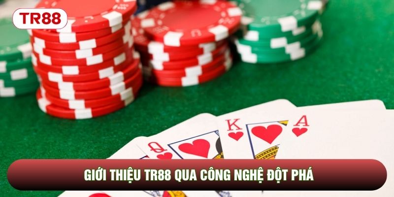 Giới thiệu TR88 qua công nghệ đột phá Giới thiệu TR88 qua công nghệ đột phá