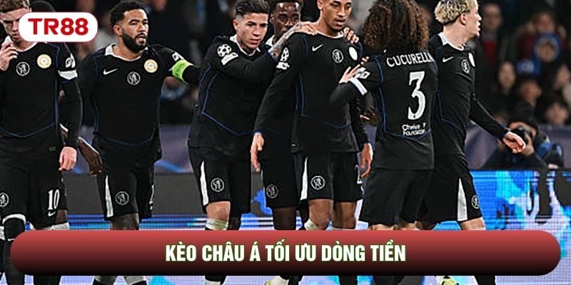 Kèo châu Á tối ưu dòng tiền Kèo châu Á tối ưu dòng tiền