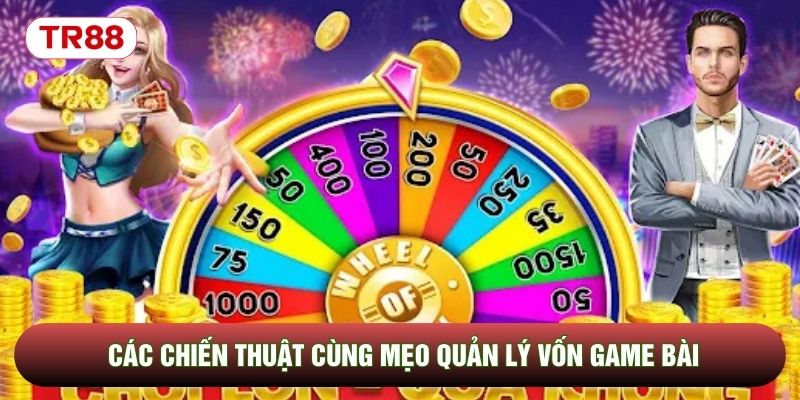 Các chiến thuật cùng mẹo quản lý vốn game bài Các chiến thuật cùng mẹo quản lý vốn game bài