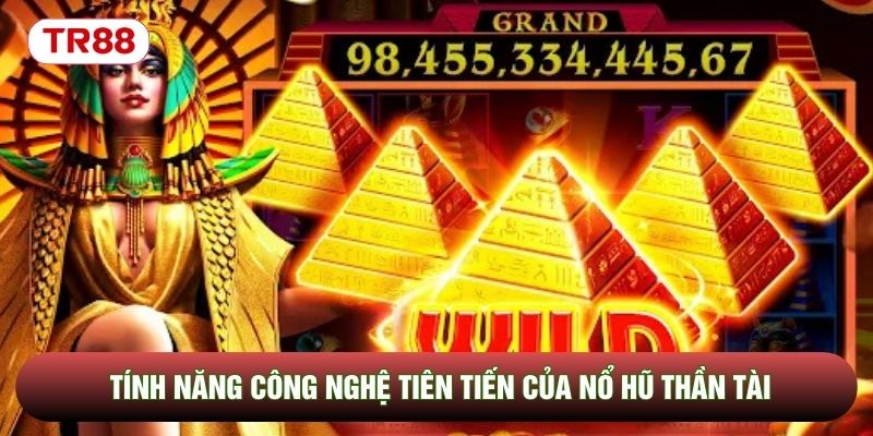 Tính năng công nghệ tiên tiến của nổ hũ thần tài Tính năng công nghệ tiên tiến của nổ hũ thần tài