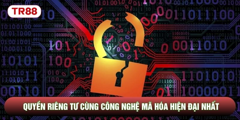 Quyền riêng tư cùng công nghệ mã hóa hiện đại nhất Quyền riêng tư cùng công nghệ mã hóa hiện đại nhất