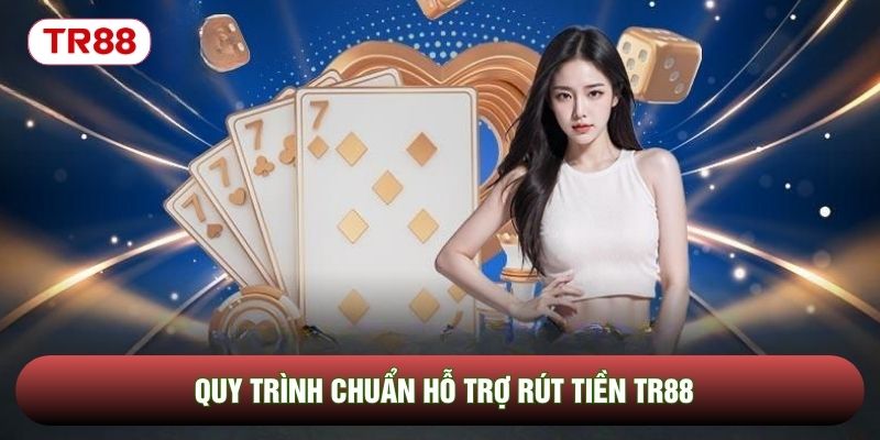 Rút Tiền TR88 - Quy Trình Đổi Thưởng Minh Bạch An Toàn