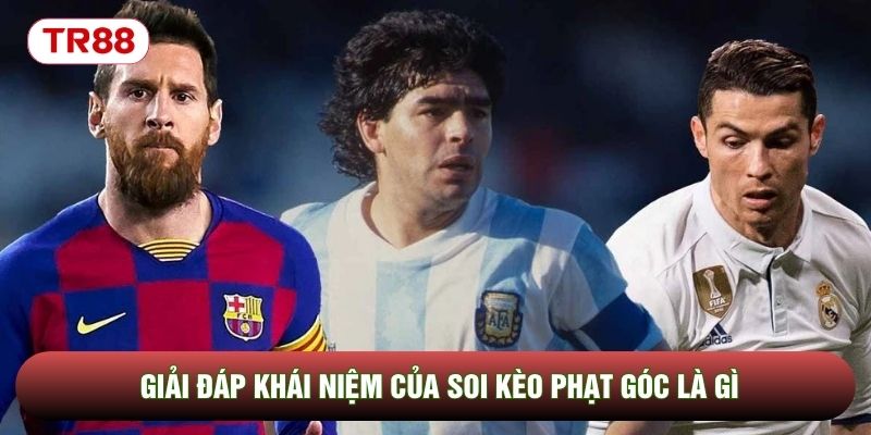 Giải đáp khái niệm của soi kèo phạt góc là gì Giải đáp khái niệm của soi kèo phạt góc là gì