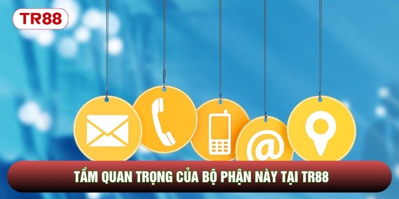 Tầm quan trọng của bộ phận này tại TR88 Tầm quan trọng của bộ phận này tại TR88