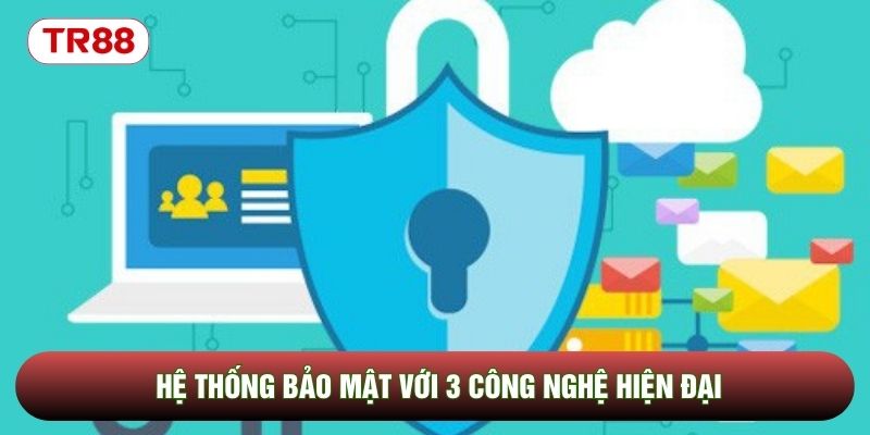 Hệ thống bảo mật với 3 công nghệ hiện đại