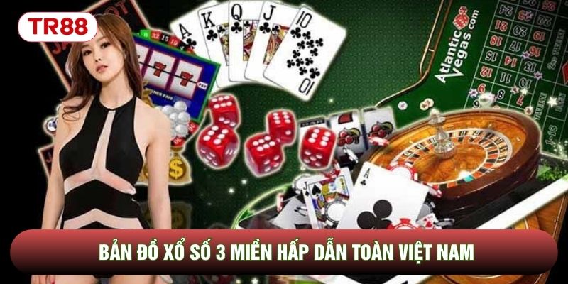 Bản đồ xổ số 3 miền hấp dẫn toàn Việt nam Bản đồ xổ số 3 miền hấp dẫn toàn Việt nam
