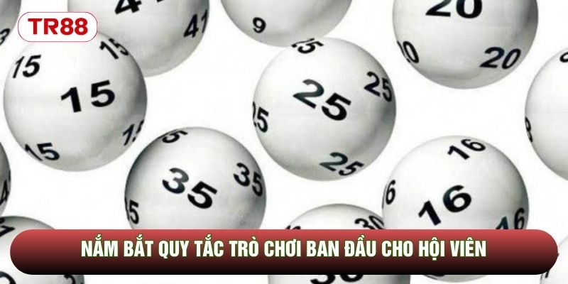 Nắm bắt quy tắc trò chơi ban đầu cho hội viên Nắm bắt quy tắc trò chơi ban đầu cho hội viên